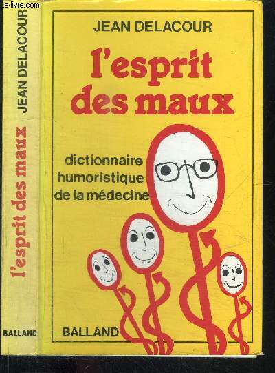 L'ESPRIT DES MAUX - DICTIONNAIRE HUMORITIQUE DE LA MEDECINE