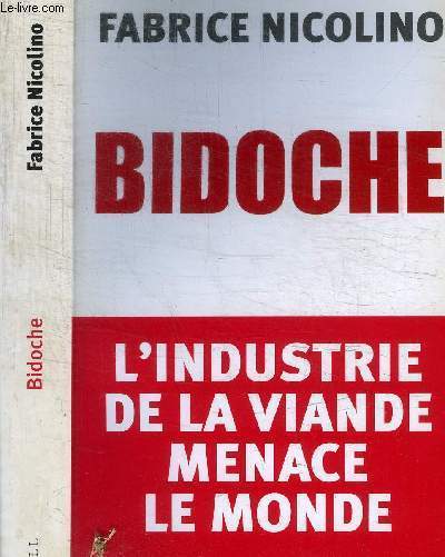 BIDOCHE - L'INDUSTRIE DE LA VIANDE MENACE LE MONDE