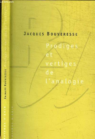 PRODIGES ET VERTIGES DE L'ANALOGIE - DE L'ABUS DES BELLES-LETTRES DANS LA PENSEE