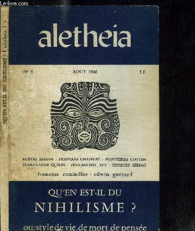ALETHEIA N5 AOUT 1966 - QU'EN EST-IL DU NIHILISME ? OU STYLE DE VIE, DE MORT, DE PENSEE