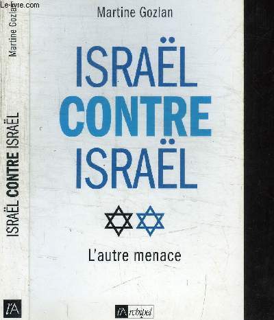 ISRAEL CONTRE ISRAEL - L'AUTRE MENACE