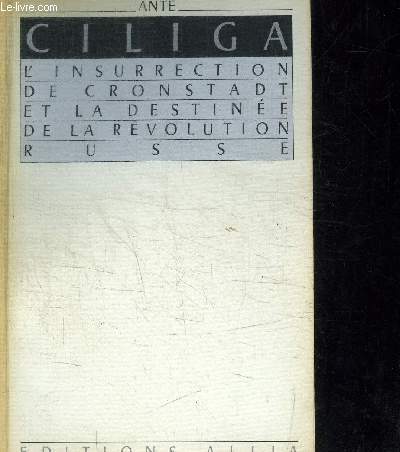 L'INSURRECTION DE CRONSTADT ET LA DESTINEE DE LA REVOLUTION RUSSE