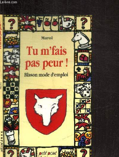 TU M'FAIS PAS PEUR ! - BLASON MODE D'EMPLOI / COLLECTION PETIT POINT JEUX N76