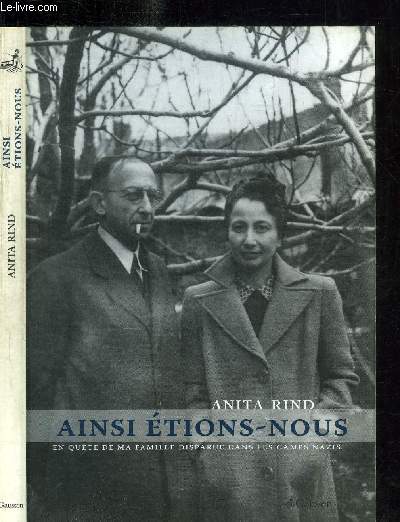 AINSI ETIONS-NOUS - EN QUETE DE MA FAMILLE DISPARUE DANS LES CAMPS NAZIS