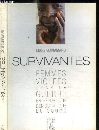 SURVIVANTES - FEMMES VIOLEES DANS LA GUERRE EN REPUBLIQUE DEMOCRATIQUE DU CONGO