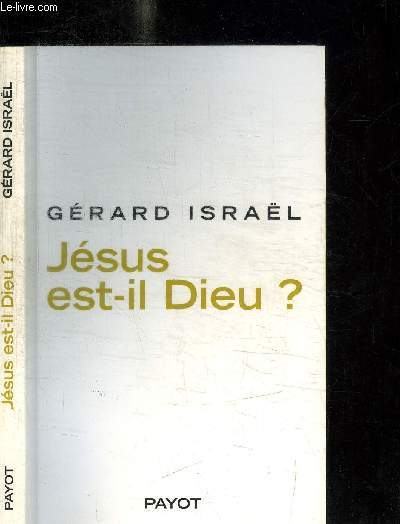 JESUS EST-IL DIEU ?