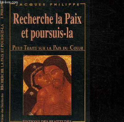 RECHERCHE LA PAIX ET POURSUIS-LA - PETIT TRAITE DU COEUR / 11e EDITION