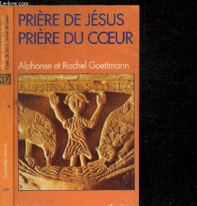 PRIERE DE JESUS - PRIERE DU COEUR / COLLECTION SPIRITUALITES VIVANTES N122