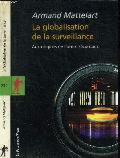 LA GLOBALISATION DE LA SURVEILLANCE - AUX ORIGINES DE L'ORDRE SECURAITAIRE