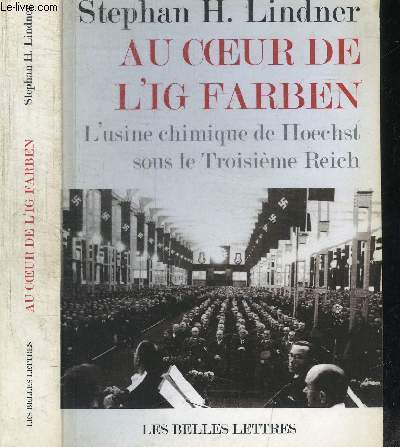 AU COEUR DE L'IG FARBEN - L'USINE CHIMIQUE DE HOECHST SOUS LA TROISIEME REICH