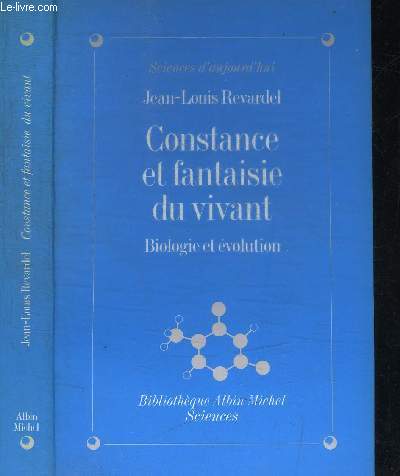 CONSTANCE ET FANTAISIE DU VIVANT - BIOLOGIE ET EVOLUTION