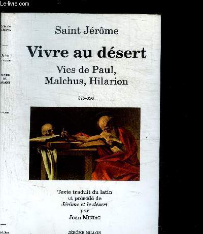 VIVRE AU DESERT - VIES DE PAUL, MALCHUS, HILARION 375-390