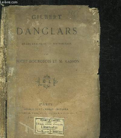 GILBERT DANGLARS - DRAME EN 5 ACTES, DIX TABLEAUX