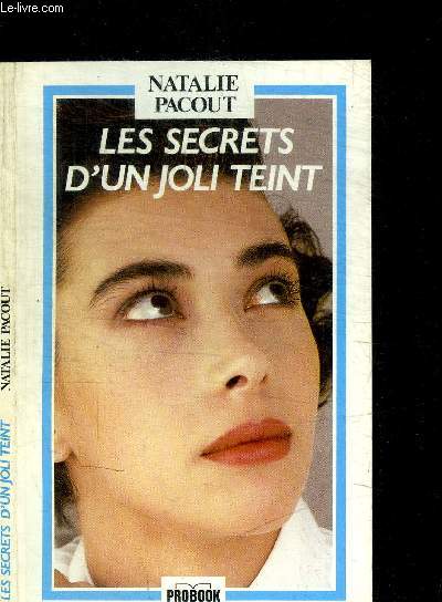 LES SECRETS D'UN JOLI TEINT