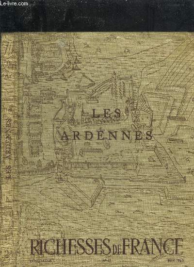 LES ARDENNES - RICHESSE DE FRANCE N43 - JUIN 1950