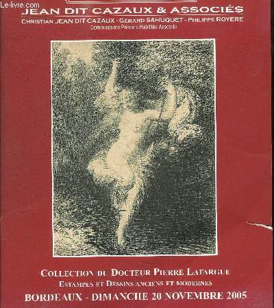 CATALOGUE / COLLECTION DU DOCTEUR PIERRE LAFARGUE - ESTAMPES ET DESSINS ANCIENS ET MODERNES - DIMANCHE 20 NOVEMBRE 2005