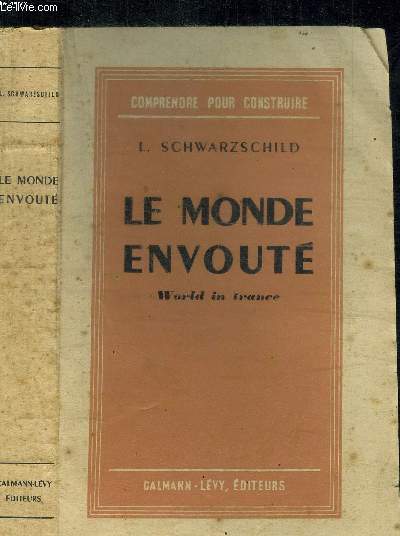 LE MONDE ENVOUTE DE VERSAILLES A PEARL HARBOUR - WORLD IN TRANCE / COLLECTION COMPRENDRE POUR CONSTRUIRE
