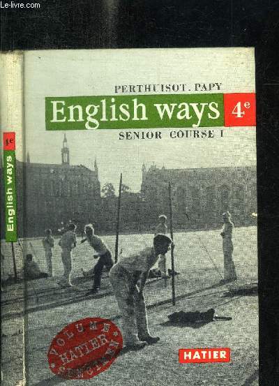 ENGLISH WAYS - SENIOR COURSE 1 - CLASSE DE 4e