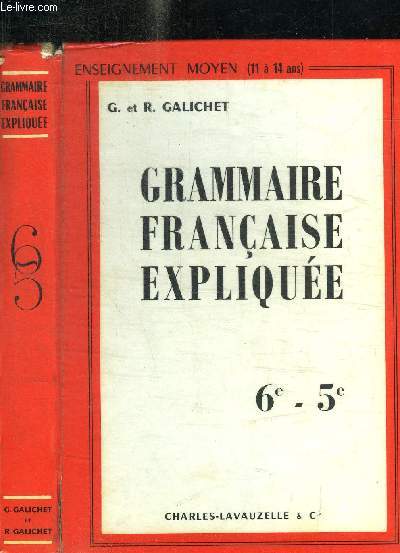 GRAMMAIRE FRANCAISE EXPLIQUEE 6e-5e / ENSEIGNEMENT MOYEN (11  14 ANS) / 9e EDITION