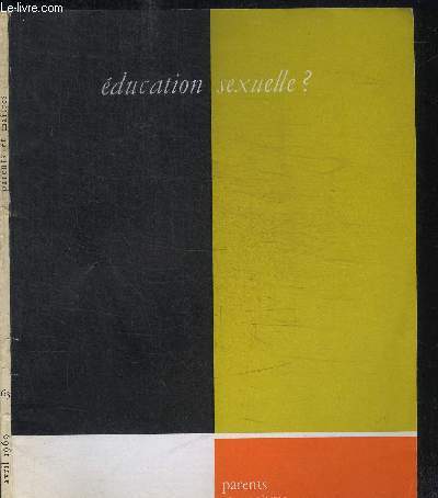 EDUCATION SEXUELLE ? AVRIL 1969 N63 - F. Ader, E. Gration : ditorial  deux voix, les questions poses - 
