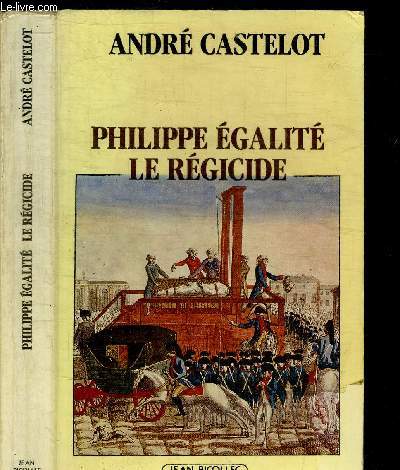 PHILIPPE EGALITE LE REGICIDE