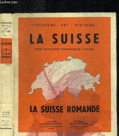 LA SUISSE I LA SUISSE ROMANDE - TOURISME ART HISTOIRE