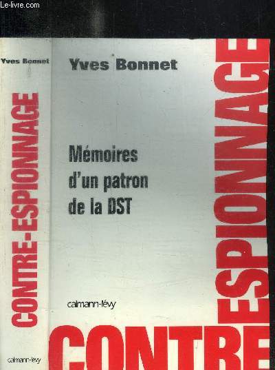 MEMOIRES D'UN PATRON DE LA DST - CONTRE ESPIONNAGE