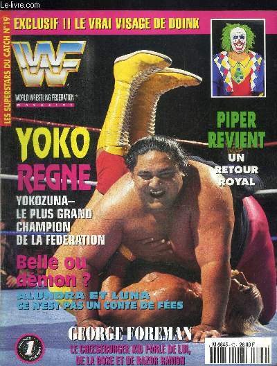 WWF - WORLD WRESTLING FEDERATION MAGAZINE N19 - SEPTEMBRE 1994 - Le rgne de Yoko Comment est-il devenu immortel - Hot Rod Le roi de la provoc' est de retour - Dans la ligne de mire Feu sur le Million Dollar Man Ted Dibiase - etc...