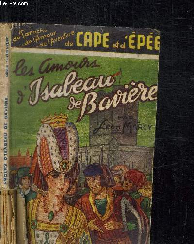 LES AMOURS D'ISABEAU DE BAVIERE / COLELCTION DE CAPE ET D'EPEE