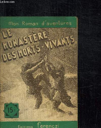 LE MONASTERE DES MORTS VIVANTS / COLLECTION MON ROMAN D'AVENTURES N400