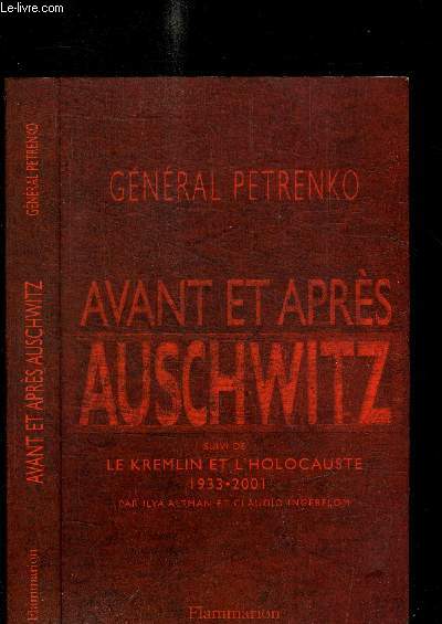 AVANT ET APRES AUSCHWITZ + LE KREMLIN ET L'HOLOCAUSTE 1933-2001