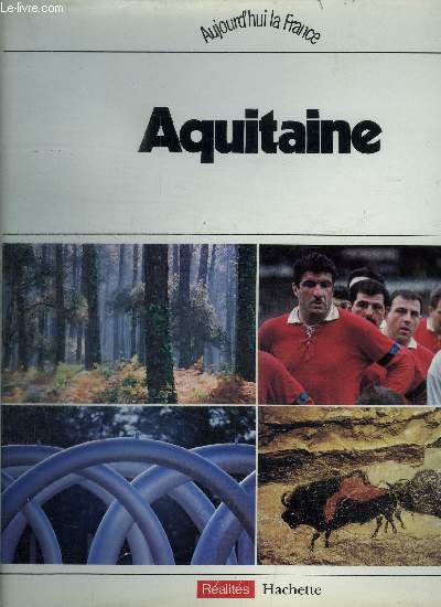 AQUITAINE / COLLECTION AUJOURD'HUI LA FRANCE