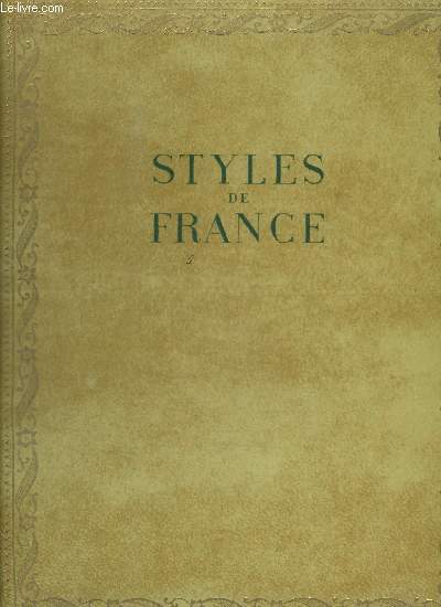 PLAISIR DE FRANCE - STYLES DE FRANCE - MEUBLES ET ENSEMBLES DE 1610  1920