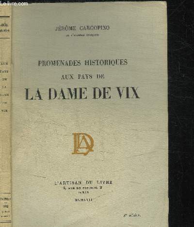 PROMENADES HISTORIQUES AU PAYS DE LA DAME DE VIX