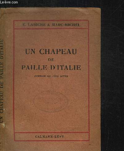 UN CHAPEAU DE PAILLE D'ITALIE - COMEDIE EN 5 ACTES