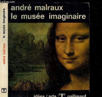 LE MUSEE IMAGINAIRE - LES VOIX DU SILENCE / COLLECTION IDEES, ART