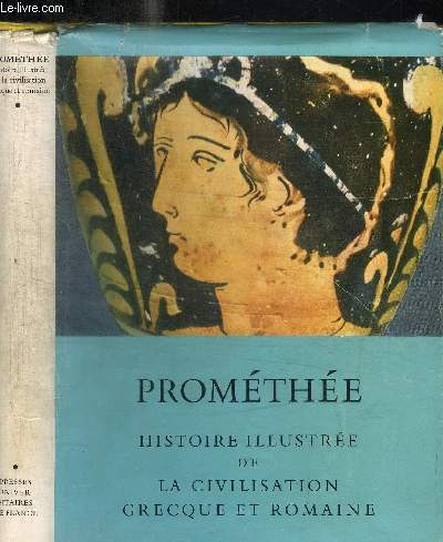 PROMETHEE - HISTOIRE ILLUSTREE DE LA CIVILISATION GRECQUE ET ROMAINE