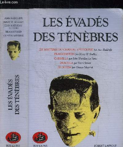 LES EVADES DES TENEBRES -Les mystres du Chteau d'Udolphe par Ann Radcliffe, traduit de l'anglais par V. de Chastenay, notices de Francis Lacassin - Frankenstein ou le promethe moderne par Mary W. Shelley, traduit de l'anglais par Joe Ceurvorst, ...