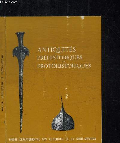 ANTIQUITES PREHISTORIQUES ET PROTOHISTORIQUES