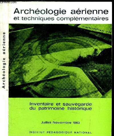 ARCHEOLOGIE AERIENNE ET TECHNIQUES COMPLEMENTAIRES - INVENTAIRE ET SAUVEGARDE DU PATRIMOINE HISTORIQUE - 4 JUILLET - 9 NOVEMBRE 1963