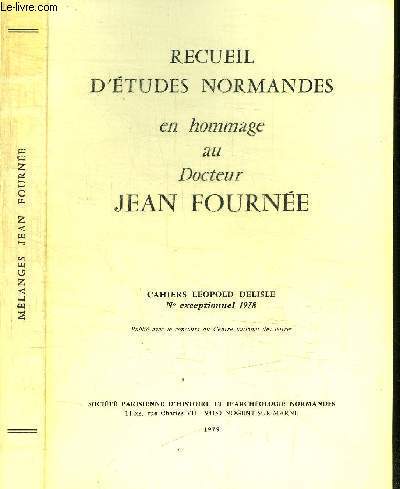 RECUEIL D'ETUDES NORMANDES EN HOMMAGE AU DOCTEUR JEAN FOURNEE / CAHIERS LEOPOLD DELISLE N EXCEPTIONNEL 1978