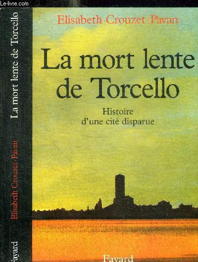 LA MORT LENTE DE TOERCELLO - HISTOIRE D'UNE CITE DISPARUE