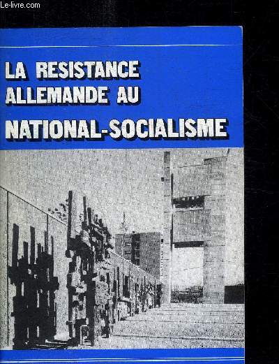LA RESISTANCE ALLEMANDE AU NATIONAL-SOCIALISME