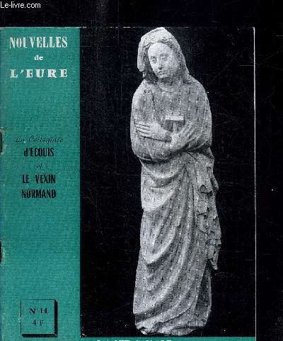 REVUE NOUVELLES DE L'EURE N14 NOEL 1962 - LA COLLEGIALE D'ECQUIS ET LE VEXIN NORMAND / LA VIE & L'ART EN NORMANDIE