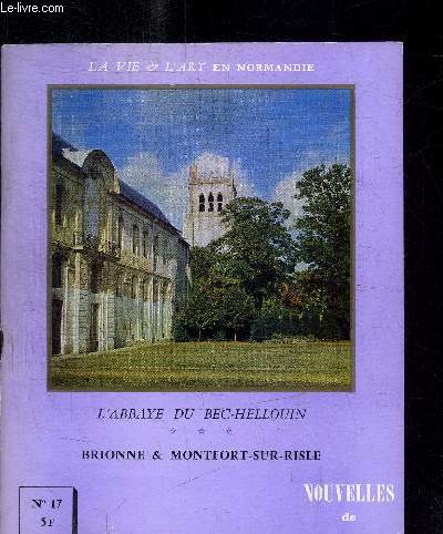 REVUE NOUVELLES DE L'EURE N17 1963 - L'ABBAYE DU BEC-HELLOUIN - BRIONNE & MONFORT-SUR-RISLE / LA VIE & L'ART EN NORMANDIE