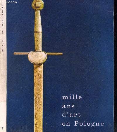 MILLE ANS D'ART EN POLOGNE - PETIT PALAIS AVRIL-JUILLET 1969