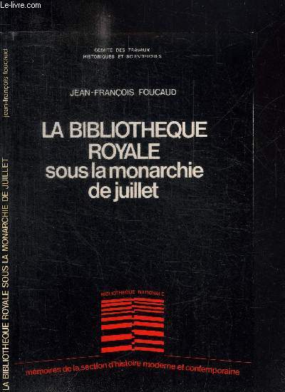 LA BIBLIOTHEQUE ROYALE SOUS LA MONARCHIE DE JUILLET (1830-1848)