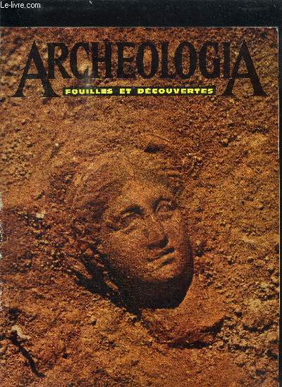 REVUE ARCHEOLOGIA N1 - NOVEMBRE - DECEMBRE 1964 Sommaire : Nouvelles archologiques - Editorial - Dieux et temples voyageurs de Dakke - Technique de fouilles archologiques - un bas-relief hittite - Notre-Dame avent Notre-Dame - etc...