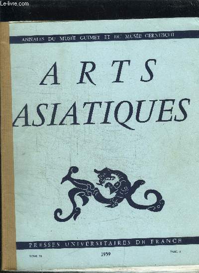 ARTS ASIATIQUES - TOME VI - 1959 - FASCICULE 4