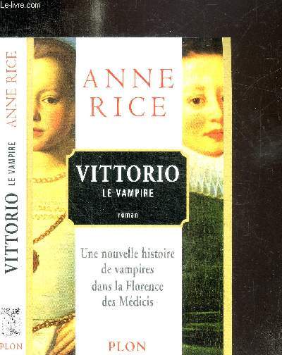 VITTORIO - LE VAMPIRE - UNE NOUVELLE HISTOIRE DE VAMPIRES DANS LA FLORENCE DES MEDICIS